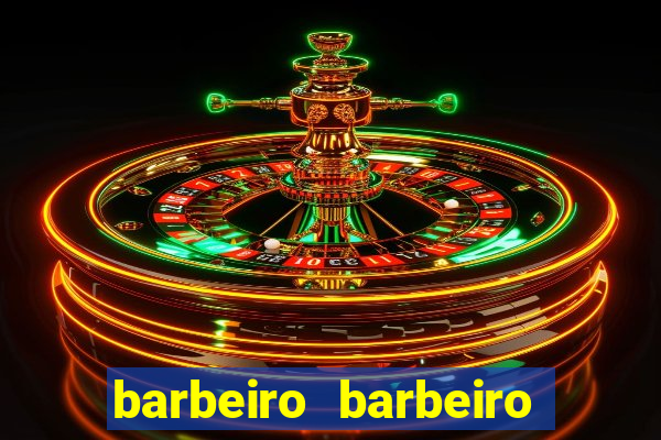 barbeiro barbeiro barbeiro bicho significado espiritual